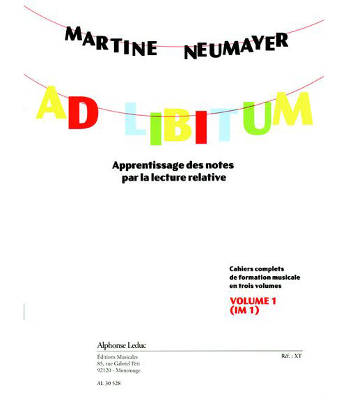 LEDUC NEUMAYER MARTINE - AD LIBITUM VOL.1 - APPRENTISSAGE DES NOTES PAR LA LECTURE RELATIVE