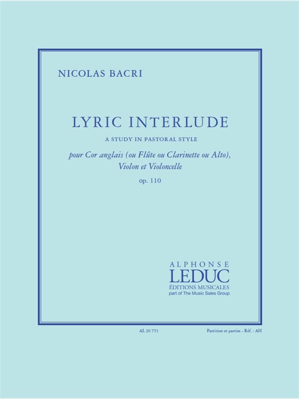  Bacri Nicolas - Lyric Interlude - Cor Anglais (ou Flute, Ou Clarinette, Ou Alto), Violon and Violoncel