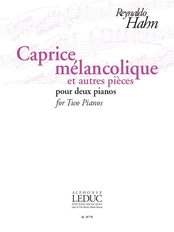 LEDUC HAHN REYNALDO - CAPRICE MELANCOLIQUE ET AUTRES PIECES POUR DEUX PIANOS