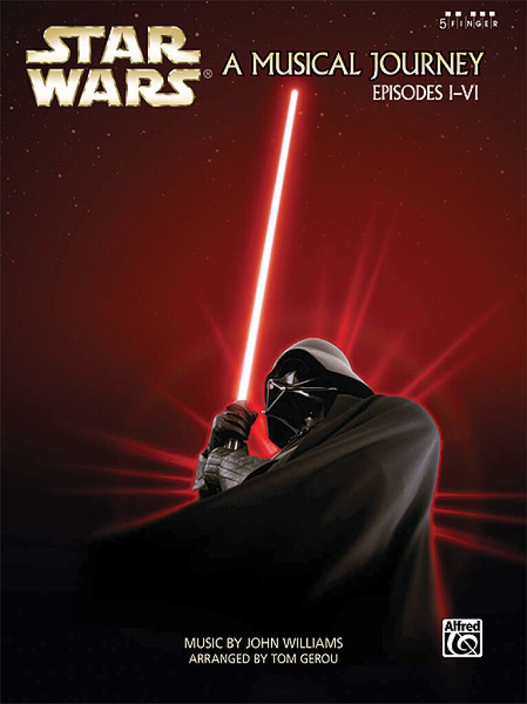 ALFRED PUBLISHING STAR WARS A MUSICAL JOURNEY EPISODES I-VI - 5 FINGERS PIANO