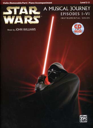 ALFRED PUBLISHING STAR WARS MUSICAL JOURNEY EPISODES I - VI VIOLIN/PIANO ACC. + CD