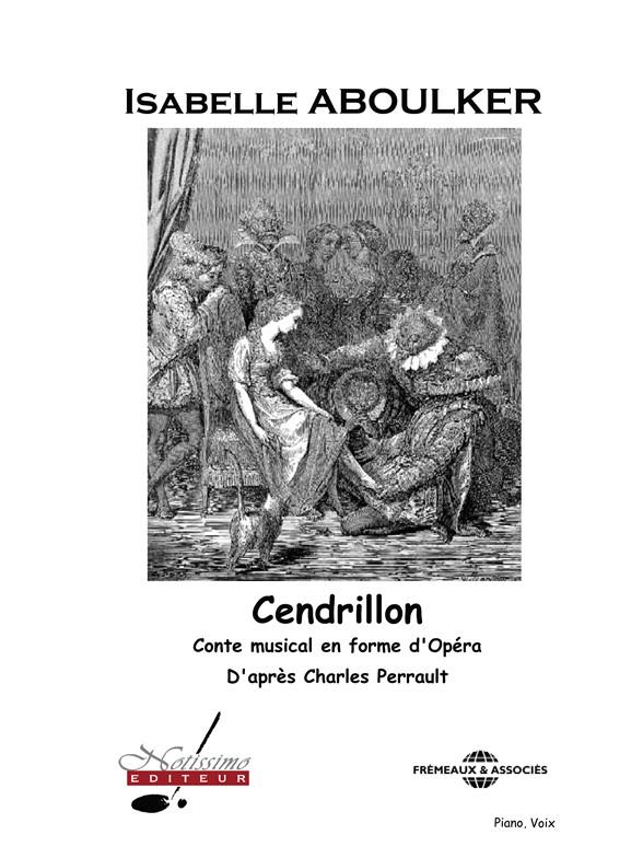 NOTISSIMO EDITEUR ABOULKER/PERRAULT - CENDRILLON - CHANT-PIANO