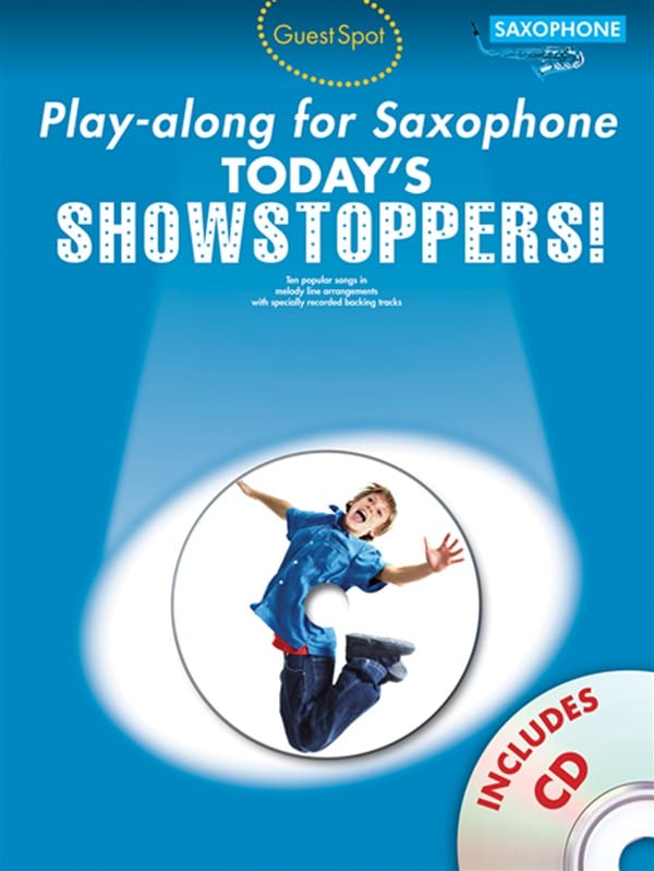 WISE PUBLICATIONS GUEST SPOT TODAY'S SHOWSTOPPERS ALTO SAXOPHONE + CD - ALTO SAXOPHONE