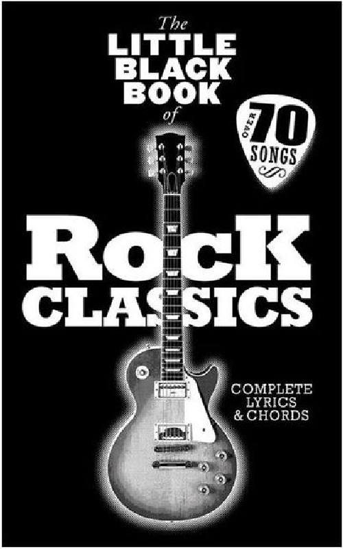 MUSIC SALES LITTLE BLACK BOOK - ROCK CLASSICS - PAROLE ET ACCORDS