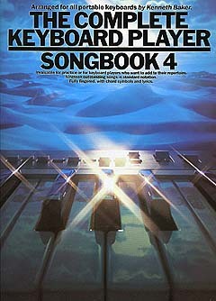 MUSIC SALES BAKER KENNETH - COMPLETE KEYBOARD PLAYER SONGBOOK - 4 - MELODY LINE, LYRICS AND CHORDS