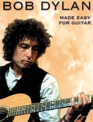 MUSIC SALES BOB DYLAN MADE EASY FOR GUITAR - MELODY LINE, LYRICS AND CHORDS