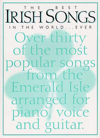 MUSIC SALES IRISH SONGS BEST IN THE WORLD... EVER - PVG