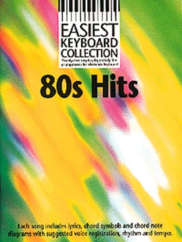 WISE PUBLICATIONS EASIEST KEYBOARD COLLECTION 80S HITS - MELODY LINE, LYRICS AND CHORDS