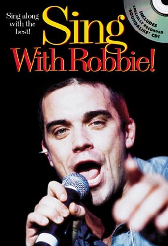 WISE PUBLICATIONS WILLIAMS ROBBIE - SING WITH ROBBIE - MELODY LINE, LYRICS AND CHORDS