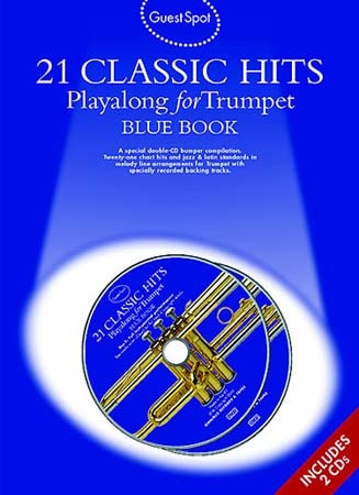 MUSIC SALES GUEST SPOT - 21 CLASSIC HITS - BLUE BOOK + 2 CD - TROMPETTE