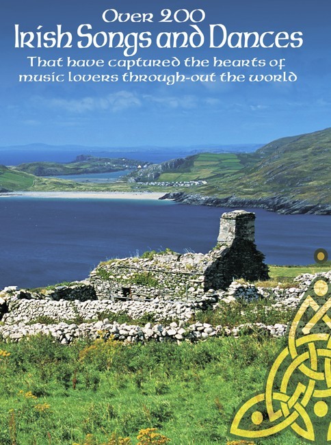 AMSCO OVER 200 IRISH SONGS AND DANCES - THAT HAVE CAPTURED THE HEARTS OF MUSIC LOVERS THROUGHOUT THE WORLD