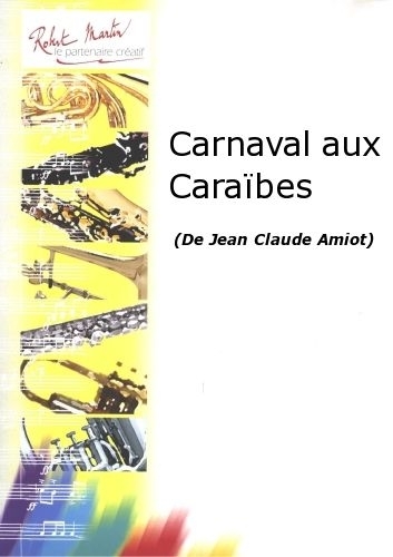 ROBERT MARTIN AMIOT J.C. - CARNAVAL AUX CARABES