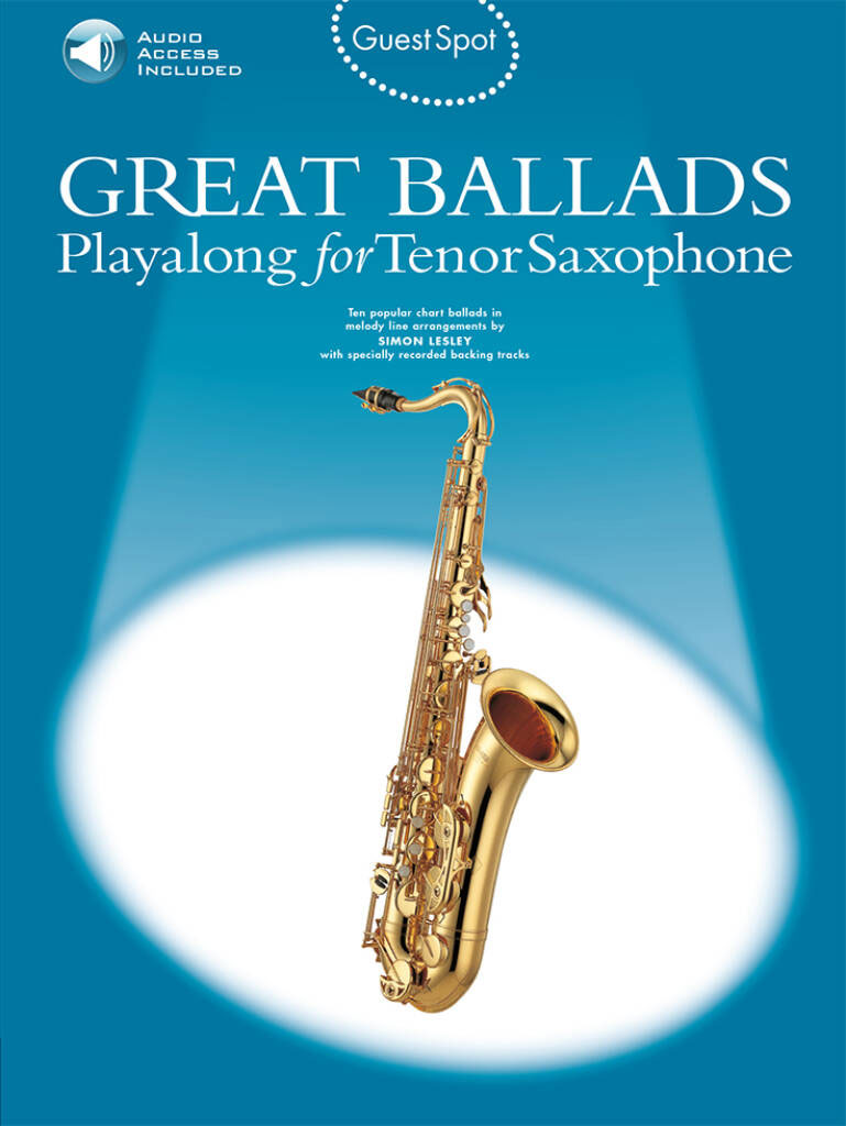 MUSIC SALES GUEST SPOT - GREAT BALLADS + AUDIO - SAXOPHONE TENOR