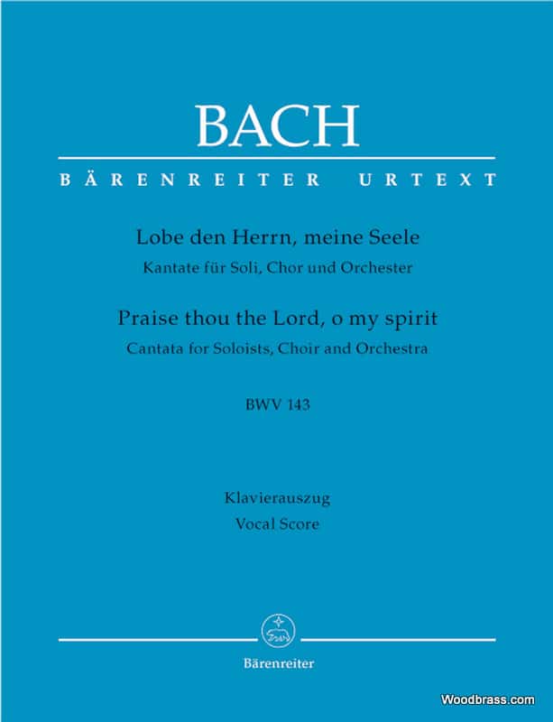 BARENREITER BACH J.S. - LOBE DEN HERRN, MEINE SEELE BWV 143 - VOCAL SCORE