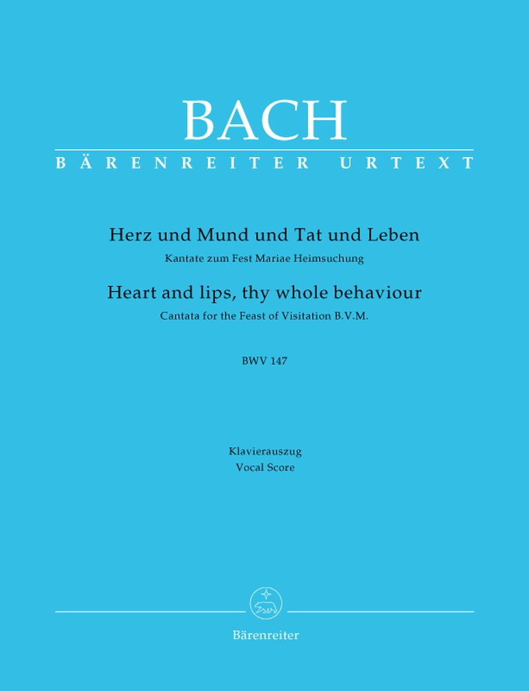 BARENREITER BACH J.S. - HEART AND LIPS, THY WHOLE BEHAVIOUR CANTATA BWV 147 - VOCAL SCORE