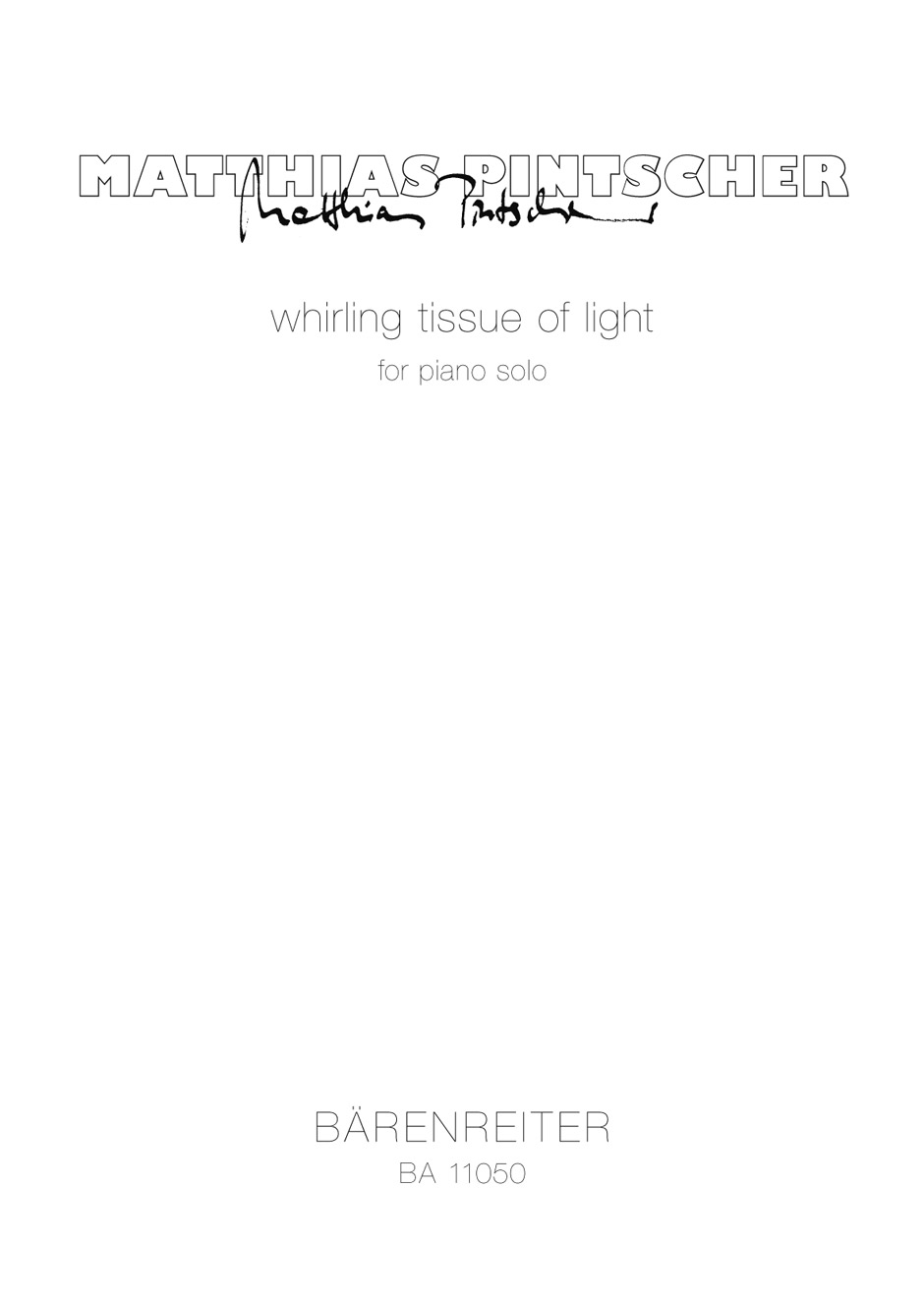 BARENREITER PINTSCHER MATTHIAS - WHIRLING TISSUE OF LIGHT - PIANO