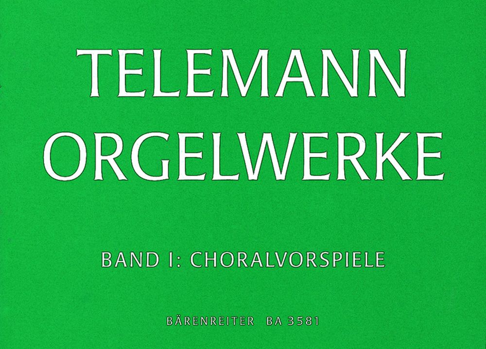 BARENREITER TELEMANN G.P. - ORGELWERKE VOL.1, CHORALVORSPIELE