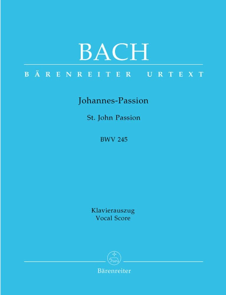 BARENREITER BACH J.S. - PASSION SELON SAINT JEAN BWV 245 - REDUCTION CHANT, PIANO