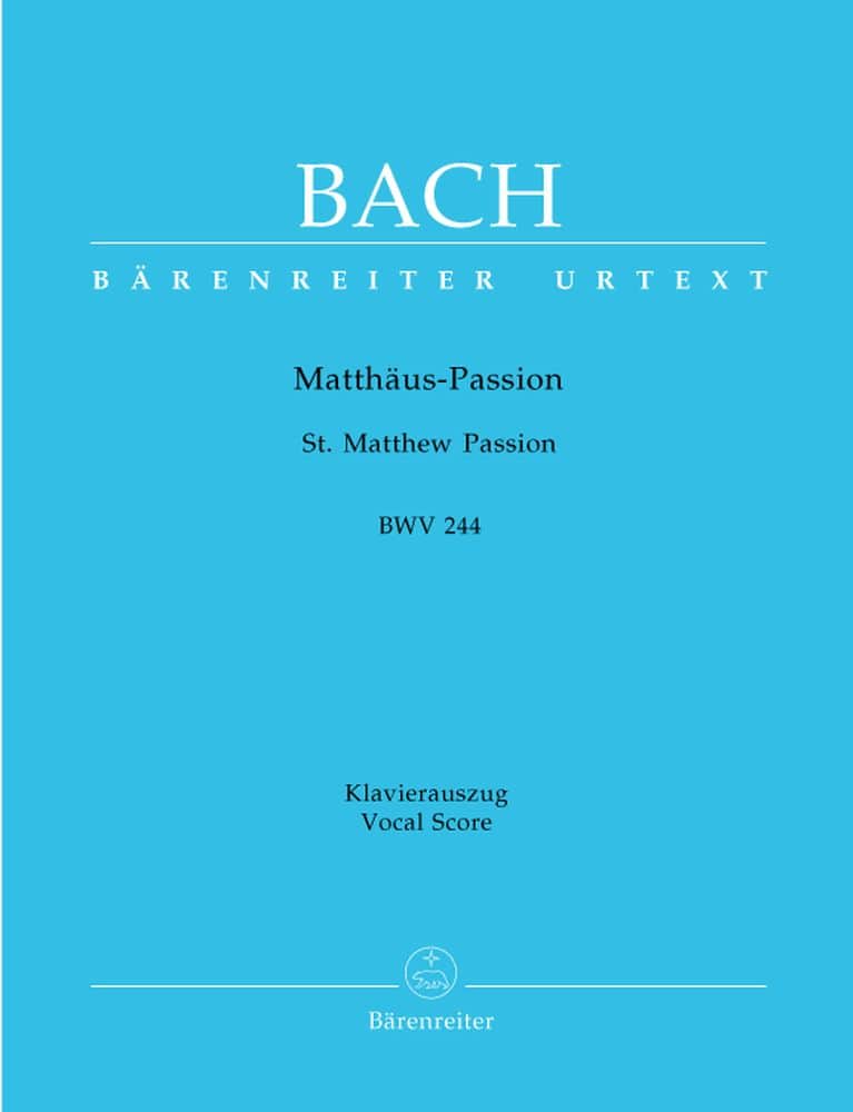 BARENREITER BACH J.S - PASSION SELON ST MATHIEU BWV 244 - REDUCTION CHANT, PIANO