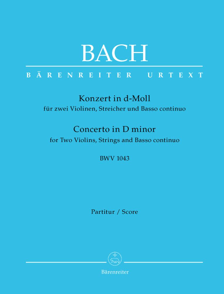 BARENREITER BACH J.S. - CONCERTO IN D MINOR BWV 1043 FOR 2 VIOLIN, STRINGS AND BASSO CONTINUO - SCORE
