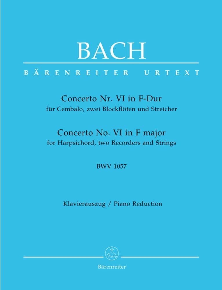 BARENREITER BACH J.S. - CONCERTO N°6 EN FA MAJEUR POUR CLAVECIN, 2 FLUTES A BEC ET CORDES BWV 1057 - CLAVECIN