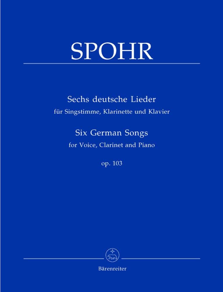 BARENREITER SPOHR LOUIS - SECHS DEUTSCHE LIEDER OP.103 - CHANT, CLARINETTE, PIANO