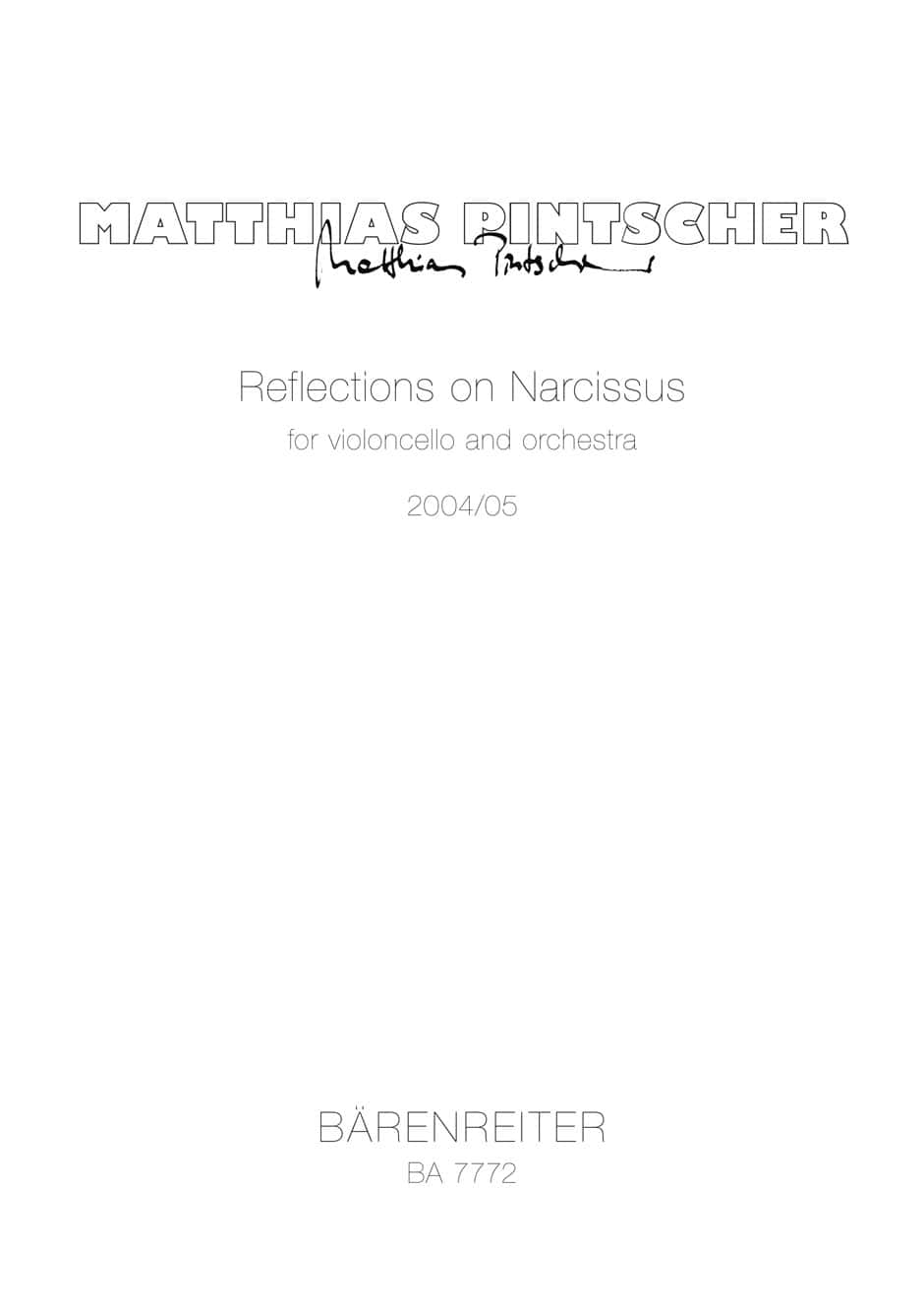 BARENREITER PINTSCHER MATTHIAS - REFLECTIONS ON NARCISSUS FOR VIOLONCELLO AND ORCHESTRA