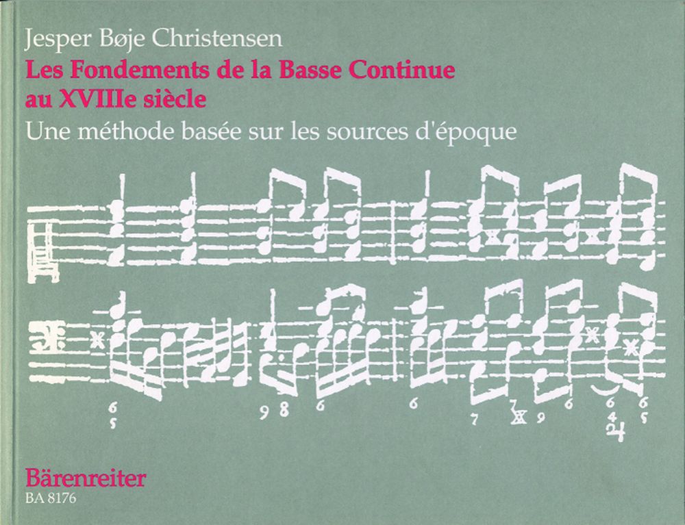 BARENREITER CHRISTENSEN J.B. - LES FONDEMENTS DE LA BASSE CONTINUE AU XVIIIE SIECLE