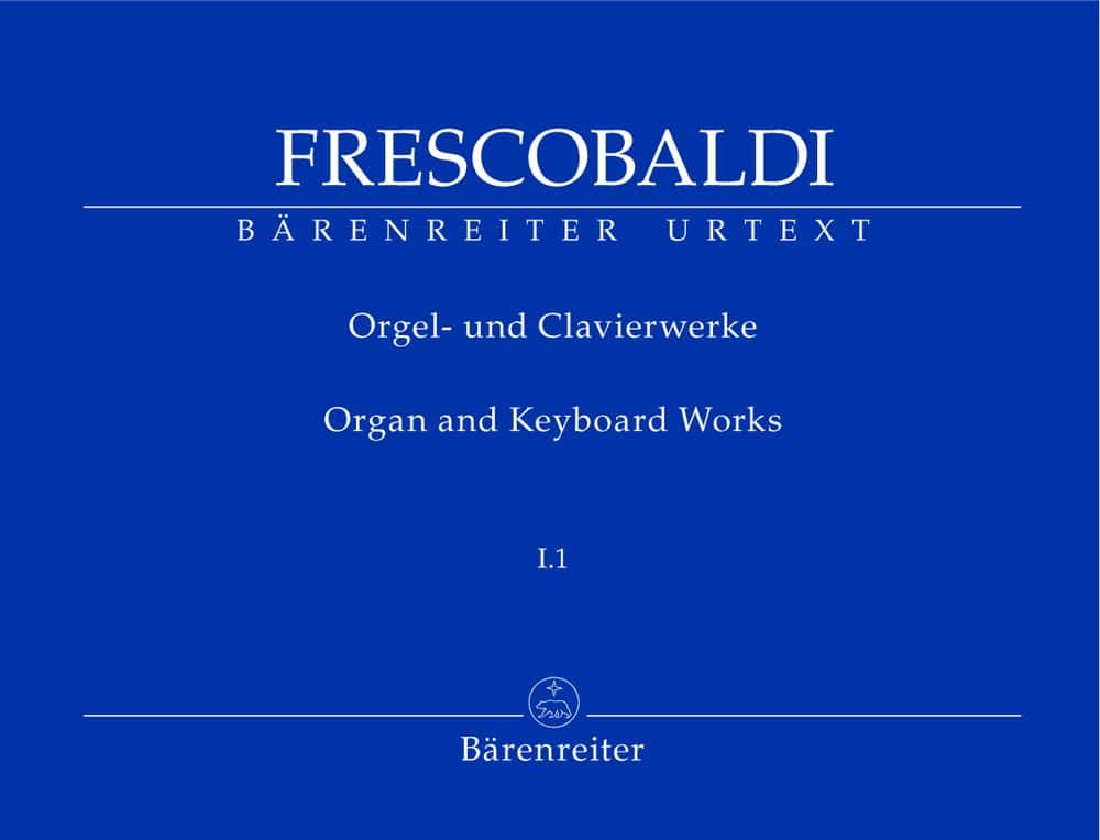 BARENREITER FRESCOBALDI G. - ORGAN AND KEYBOARD WORKS VOL.I.1 - ORGUE