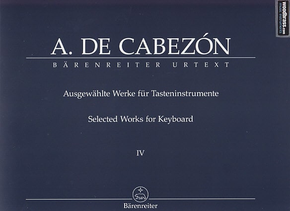 BARENREITER CABEZON ANTONIO DE - AUSGEWÃ„HLTE WERKE FÃœR TASTENINSTRUMENTE IV