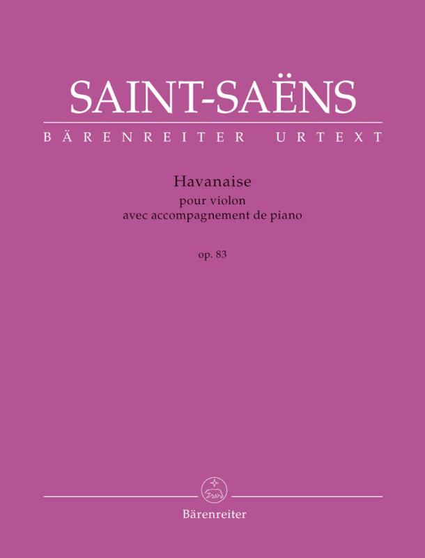 BARENREITER SAINT-SAENS CAMILLE - HAVANAISE OP.83 - VIOLON, PIANO 