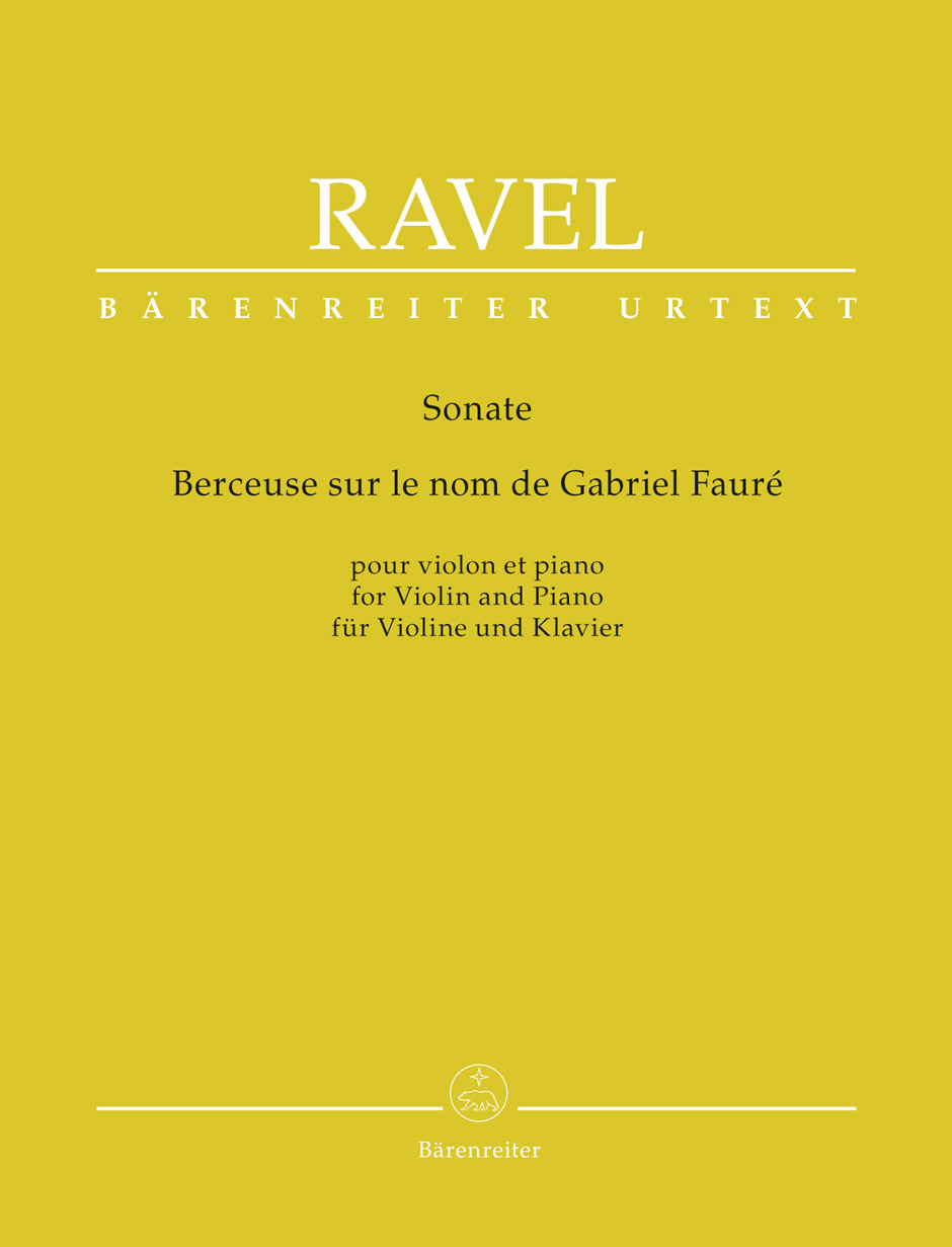 BARENREITER RAVEL MAURICE - SONATE / BERCEUSE SUR LE NOM DE GABRIEL FAURE - VIOLON & PIANO