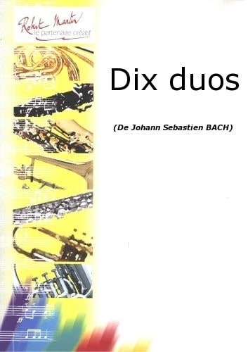 ROBERT MARTIN BACH J.S. - DIX DUOS