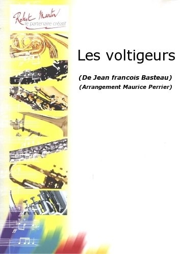 ROBERT MARTIN BASTEAU J.F. - PERRIER M. - LES VOLTIGEURS