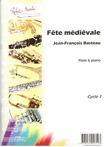 ROBERT MARTIN BASTEAU J.F. - FETE MDIVALE