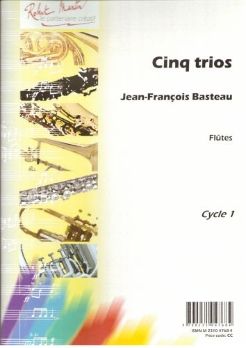ROBERT MARTIN BASTEAU J.F. - CINQ TRIOS POUR FLUTE