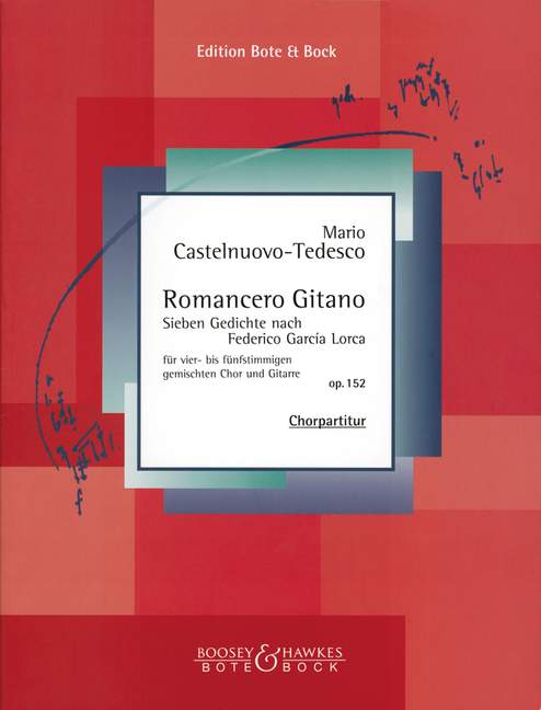 BOTE AND BOCK CASTELNUOVO-TEDESCO MARIO - ROMANCERO GITANO OP. 152 - MIXED CHOIR AND GUITAR