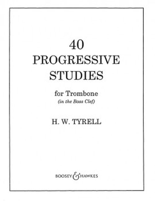 TYRELL H.W. - 40 PROGRESSIVE STUDIES - TROMBONE