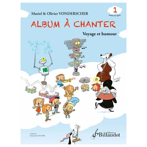 BILLAUDOT Vonderscher O. - Album à Chanter - Vol.1 (Élève)