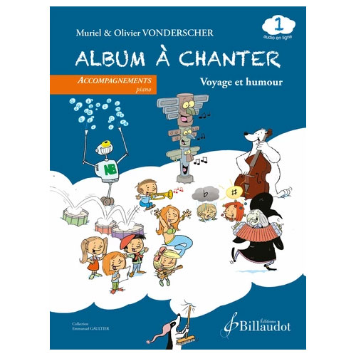 BILLAUDOT Vonderscher O. - Album à Chanter - Vol.1 (Professeur)