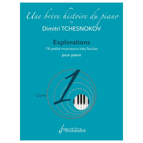 BILLAUDOT Tchesnokov D. - Une Brève Histoire du Piano - Livre 1