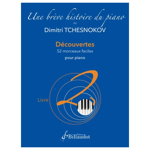 BILLAUDOT Tchesnokov D. - Une Brève Histoire du Piano - Livre 2