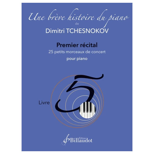 BILLAUDOT Tchesnokov D. - Une Brève Histoire du Piano - Livre 5