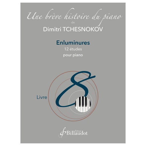 BILLAUDOT Tchesnokov D. - Une Brève Histoire du Piano - Livre 8