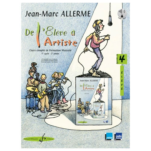BILLAUDOT ALLERME JEAN-MARC - DE L'ELEVE A L'ARTISTE VOL.4 + AUDIO - LIVRE DE L'ELEVE