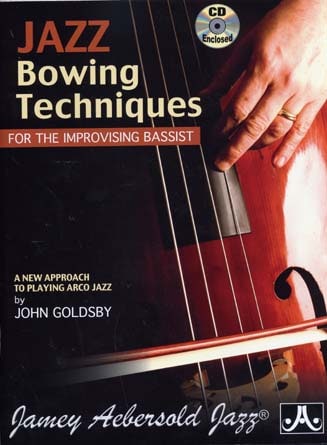 AEBERSOLD GOLDSBY J. - JAZZ BOWING TECHNIQUES FOR THE IMPROVISING BASSIST + CD - CONTREBASSE 