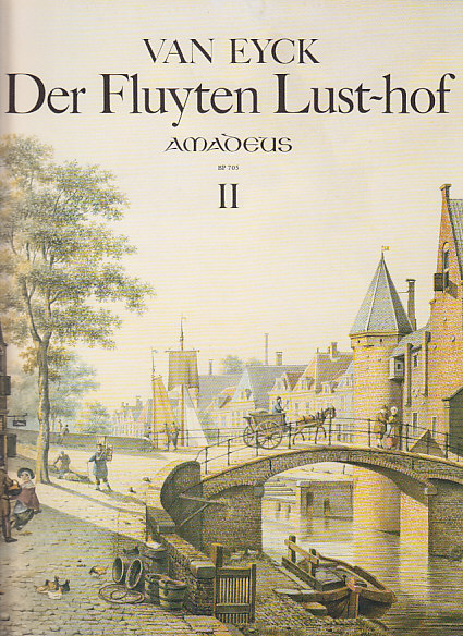 AMADEUS VAN EYCK - DER FLUYTEN LUST-HOF, II