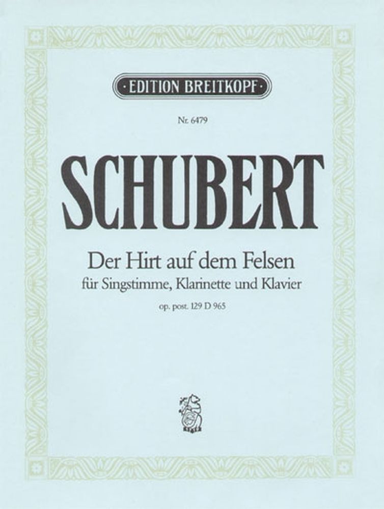 EDITION BREITKOPF SCHUBERT F. - DER HIRT AUF DEM FELSEN D 965 - VOIX HAUTE, CLARINETTE, PIANO