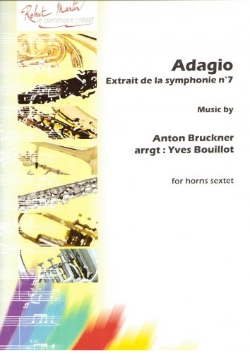 ROBERT MARTIN Bruckner A. - Bouillot Y. - Adagio Extrait Symph. N7