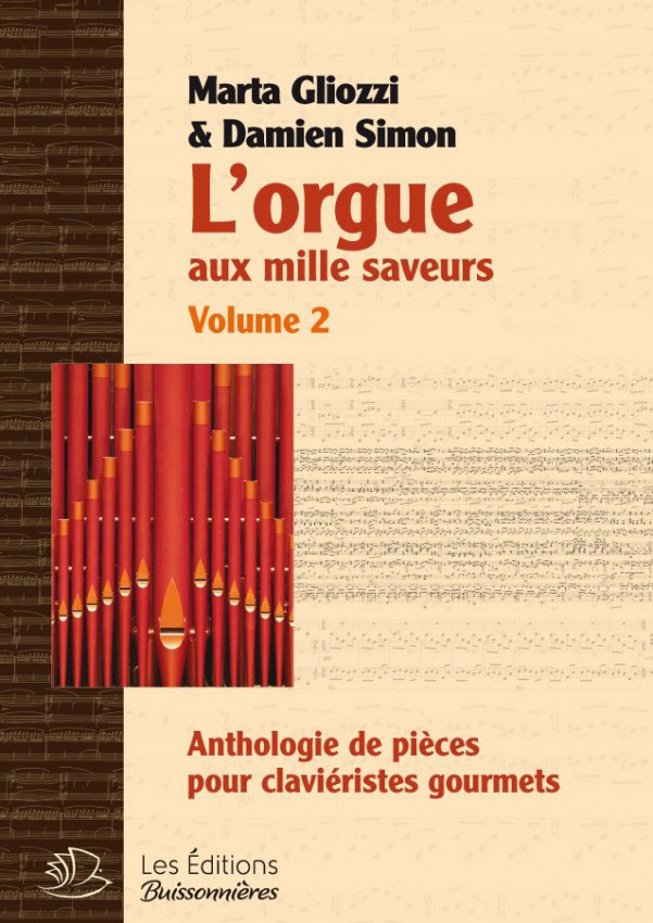LES EDITIONS BUISSONNIERES GLIOZZI M./ SIMON D. - L'ORGUE AUX MILLES SAVEURS VOL.2 